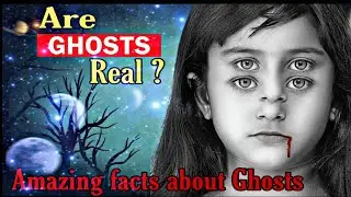 The science of ghost | Paranormal, Bhoot |Amazing facts about Ghosts