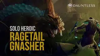 Solo Heroic Ragetail Gnasher - Dauntless