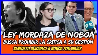 Ley Mordaza de Noboa. Busca prohibir la critica a su gestión. Benedetti agradece a Noboa por viajar