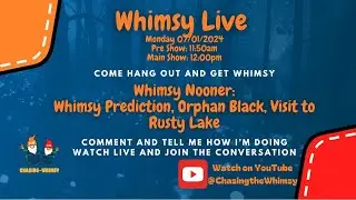 Whimsy Nooner: Whimsy Prediction, Orphan Black, Visit to Rusty Lake