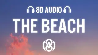 The Neighbourhood - The Beach (Lyrics) | 8D Audio 🎧