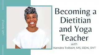 Becoming a Women's Health and Fertility Dietitian and Yoga Teacher | Black RD and RYT Journey