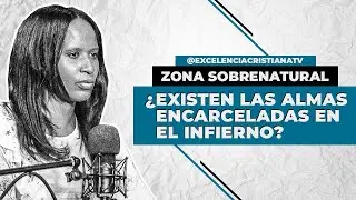 DATOS IMPRESIONANTES ¿EXISTEN ALMAS ENCARCELADAS SI O NO? #Excelenciacristianatelevision