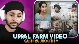 UPPAL FARM VIDEO'S TRUTH AND LIE - ALL MUNDE KUDIYA MUST WATCH THE VIDEO - TRUTH