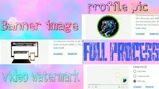 🔥logo frame how to add YouTube -profile image,banner image,video water Mark🔥