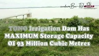 The TONO Dam, Before It Hit Its Maximum Water Holding Threshold of Some 93 Million Cubic Metres