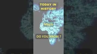 TODAY IN HISTORY - MAY 5