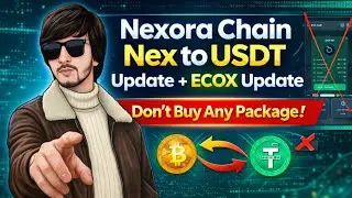 Nexora Chain Nex to USDT Update + Ecox Update | Don&rsquo;t Buy Any Package | Full Guide 
