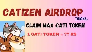 Claim Max CATI Token/ Catizen Earning Tricks New update/ 1 CATI price ?