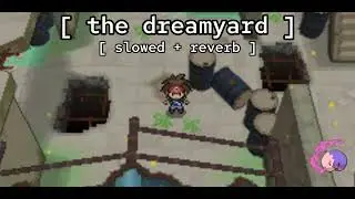 [ the dreamyard ★ slowed + reverb ] // pok&eacute;mon black/white/black2/white2