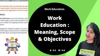 Work Education : Meaning, Scope & Objectives | Work Education