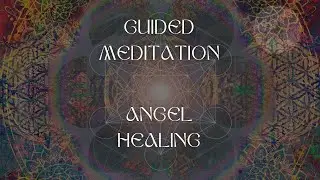 Angelic Healing Guided Meditation | Restore Balance & Receive Angel Energy