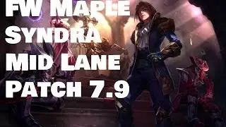 FW Maple - Syndra vs Taliyah Patch 7.9
