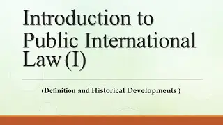Introduction to public international law: Definition and History