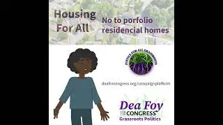 Housing For All - Dea For Congress  #wethepeople #grassrootsmovements #housingcrisis #bailout