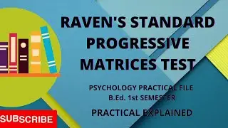 Raven's Standard Progressive Matrices Test||B.Ed. Psychology practical file||Practical explained