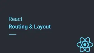 React - Routing and Layout