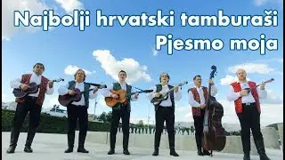 NAJBOLJI HRVATSKI TAMBURA&Scaron;I - PJESMO MOJA