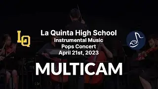 La Quinta High School 2023 Instrumental Pops Concert MULTICAM (April 21st, 2023)