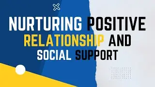 Art of Happiness Course: Nurturing Positive Relationships and Social Support 18