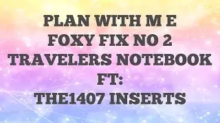 Plan With Me Foxy Fix NO 2 | The1407 Inserts