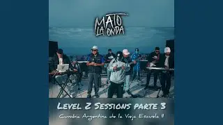 Mato La Onda: Level Z Sessions Parte 3, Cumbia Argentina de la Vieja Escuela II