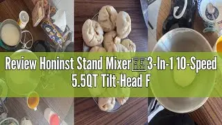Review Honinst Stand Mixer，3-In-1 10-Speed 5.5QT Tilt-Head Food Mixer，Electric Mixer with Bowl, Doug