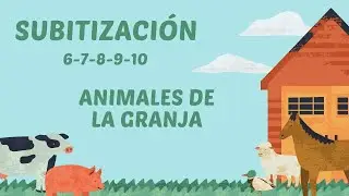 Subitizaci&oacute;n 6 - 10 elementos. Animales de la granja