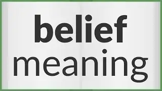Belief | meaning of Belief