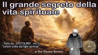 Il grande segreto della vita spirituale
