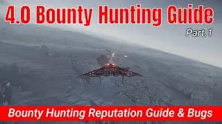 4.0 New Bounty Hunting (PvE) Guide - Part.1 - Reputation Guide & Bugs [4k]