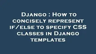 Django : How to concisely represent if/else to specify CSS classes in Django templates