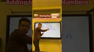 Boxing Day Math Problem: how to add the square roots of negative numbers #math #complexnumbers