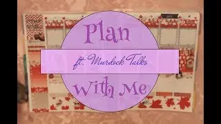 Plan with Me: ft. Murdock Talks