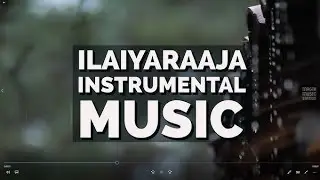 Ilayaraja instrumental Music & BGM's | ilayaraja instrumental music collection-Flute, Violin, veenai