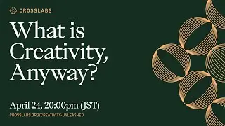 Creativity Unleashed: What is Creativity, Anyway?