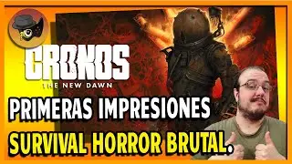 CRONOS: THE NEW DAWN -IMPRESIONES INICIALES.