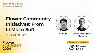 Flower Community Initiatives: From LLMs to SoR (Flower AI Summit 2024)