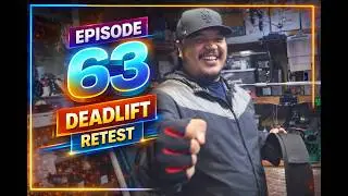 EP. 63: DEADLIFT JUDGMENT DAY! | 3-Stage PR Retest Protocol (D2W4C4 105/365)