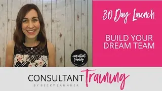 Build Your Dream Team - myConsultant Training by Becky Launder