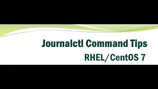 #journalctl command tip centos 7