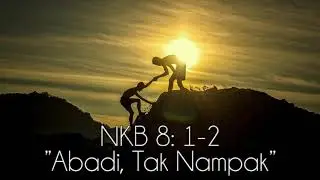 NKB 8 - Abadi, Tak Nampak // KLMG GKP Jatiasih