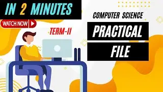 Practical File Computer Science Class 12 + Coding And Outputs II How To Prepare + Download + CS 12th