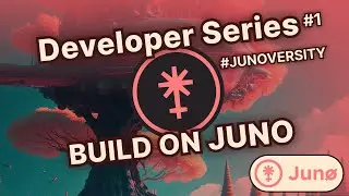 Building on Juno Developer Series #1