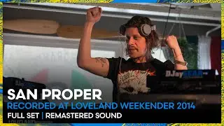 SAN PROPER at Loveland Weekender 2014 | REMASTERED SET | Loveland Legacy Series