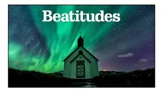 Beatitudes Song - Matthew 5:3-9 (King James Version)