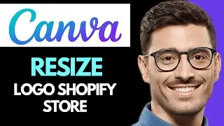 How To Resize Logo On Canva For Shopify Store