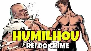 O DIA QUE  HOMEM ARANHA HUMILHOU O REI DO CRIME.