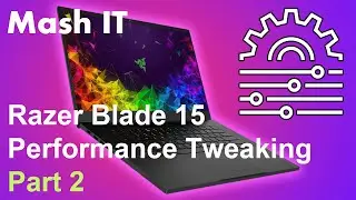 Razer Blade 15 base model performance tweaking Part 2 - Quiet gaming and battery tweaks
