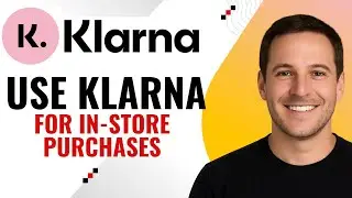 How to Use Klarna for In-Store Purchases &ndash; Step-by-Step Guide